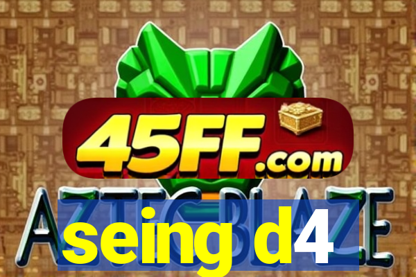 seing d4
